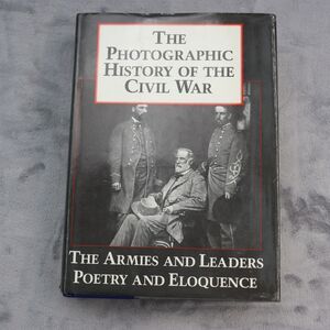 The Photographic History Of The Civil War Armies Leaders Poetry Military